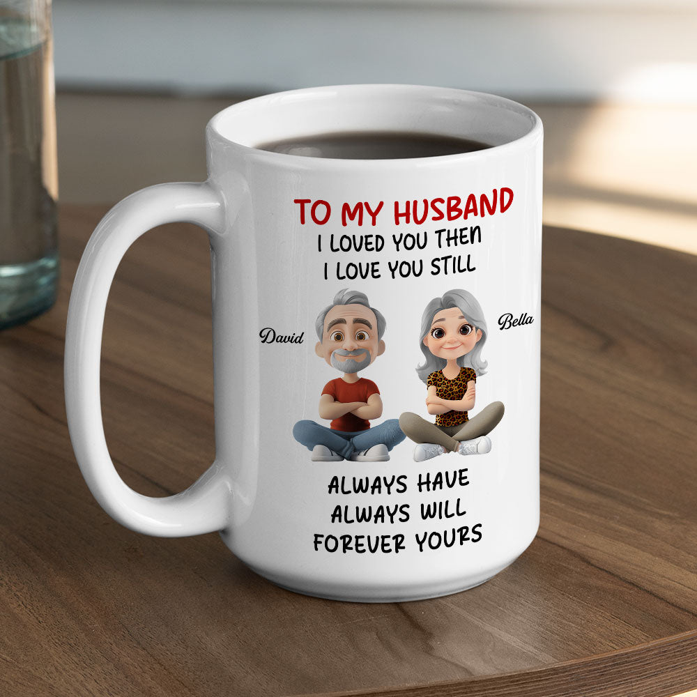 Love You Then And Still - Personalized Custom Coffee Mug