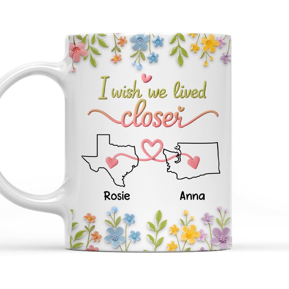 I Wish You Lived Next Door - Personalized Custom 3D Effect Mug