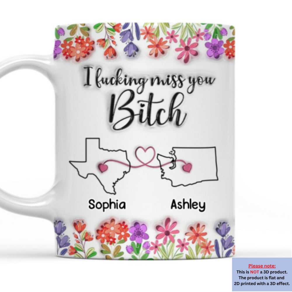 Miss You Bitch - Personalized Custom 3D Inflated Effect Mug