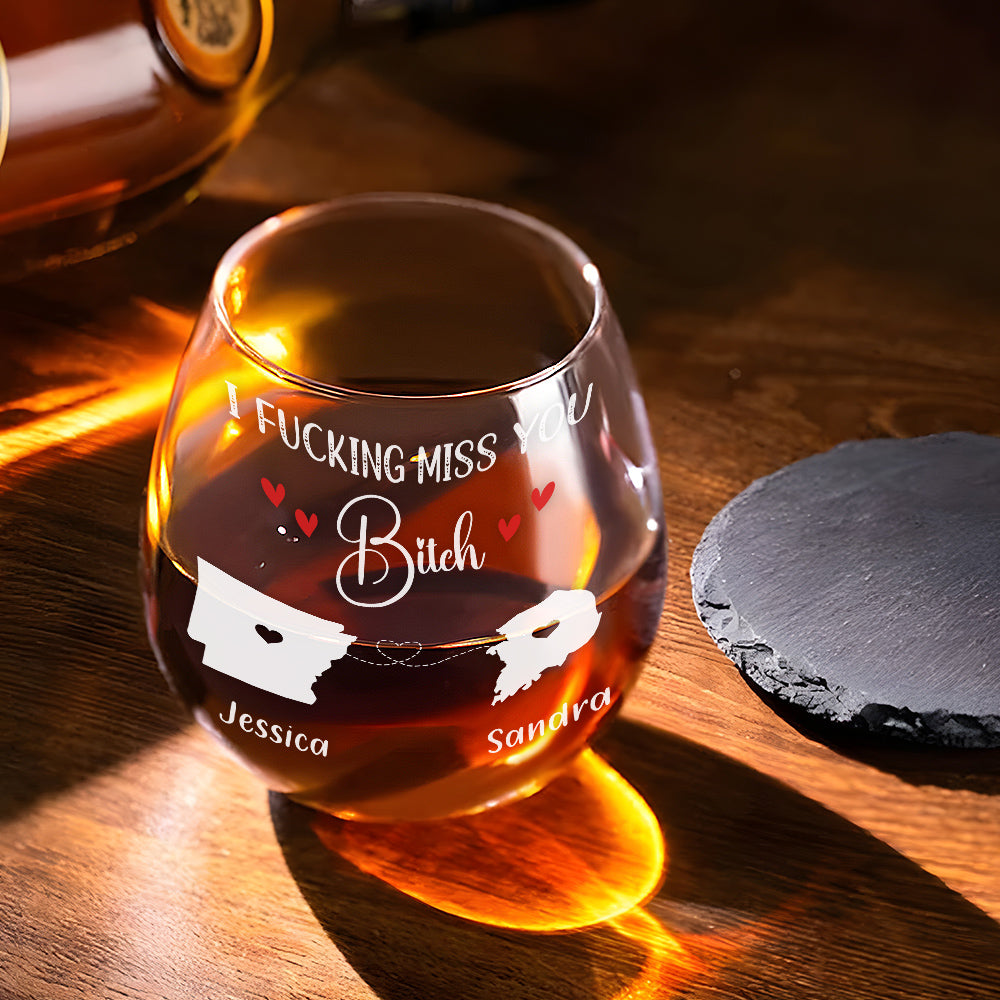 I Fucking Miss You Bitch - Personalized Custom Wine Glass