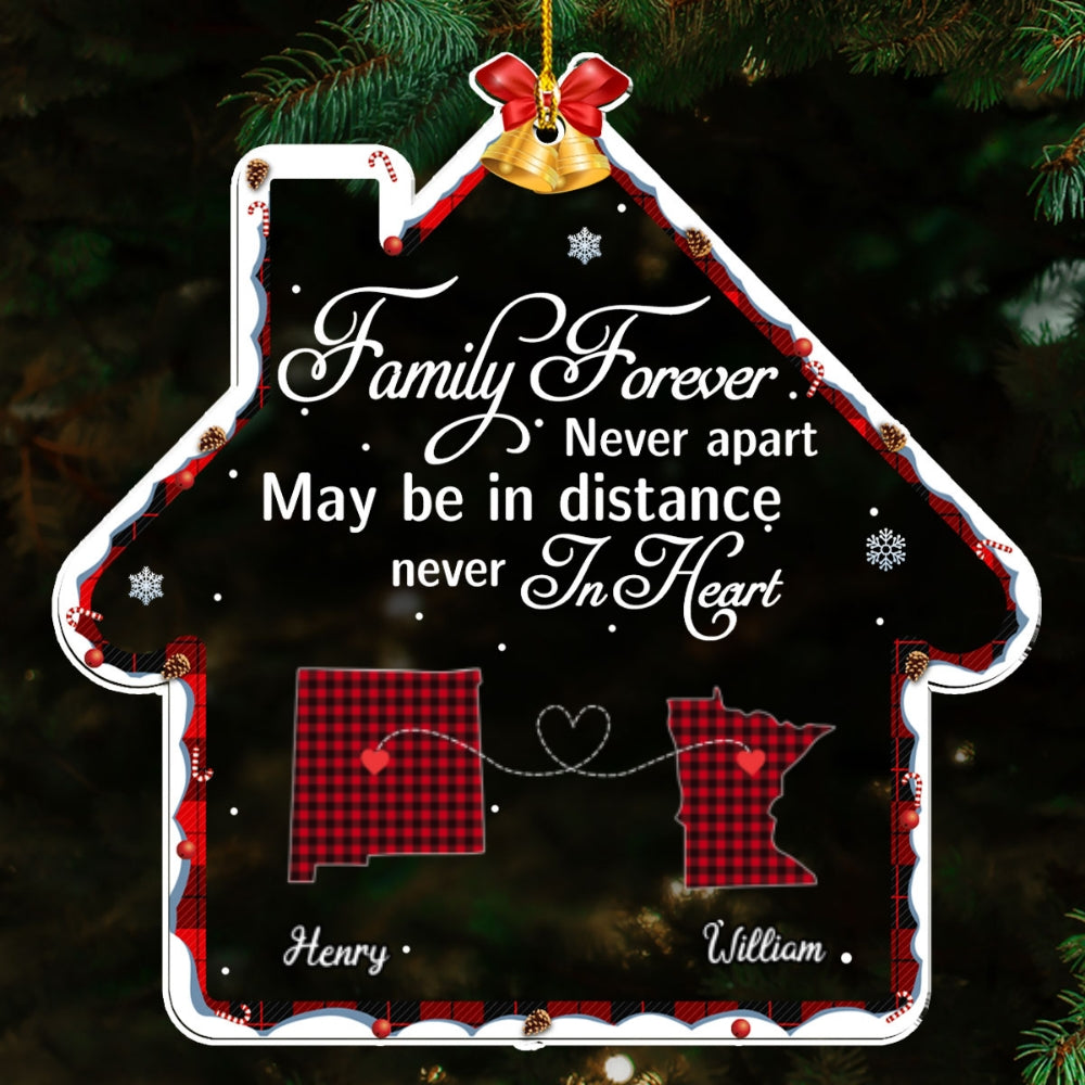 Family Forever May Be In Distance Never In Heart - Personalized Custom Acrylic Ornament