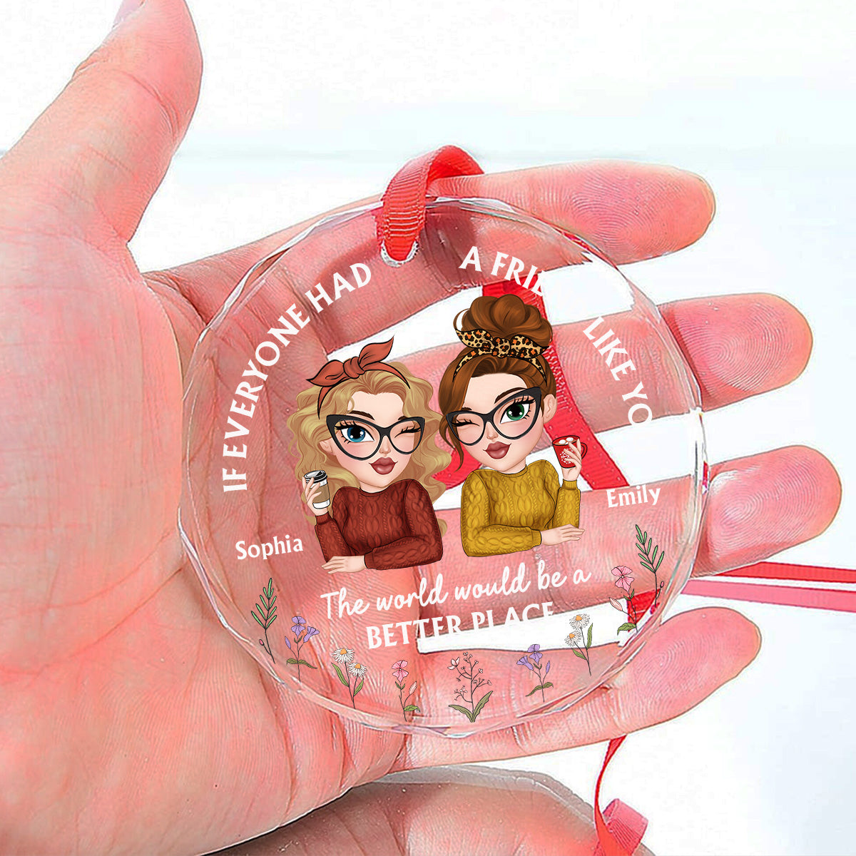 If Everyone Had A Friend Like You - Personalized Custom Glass Ornament