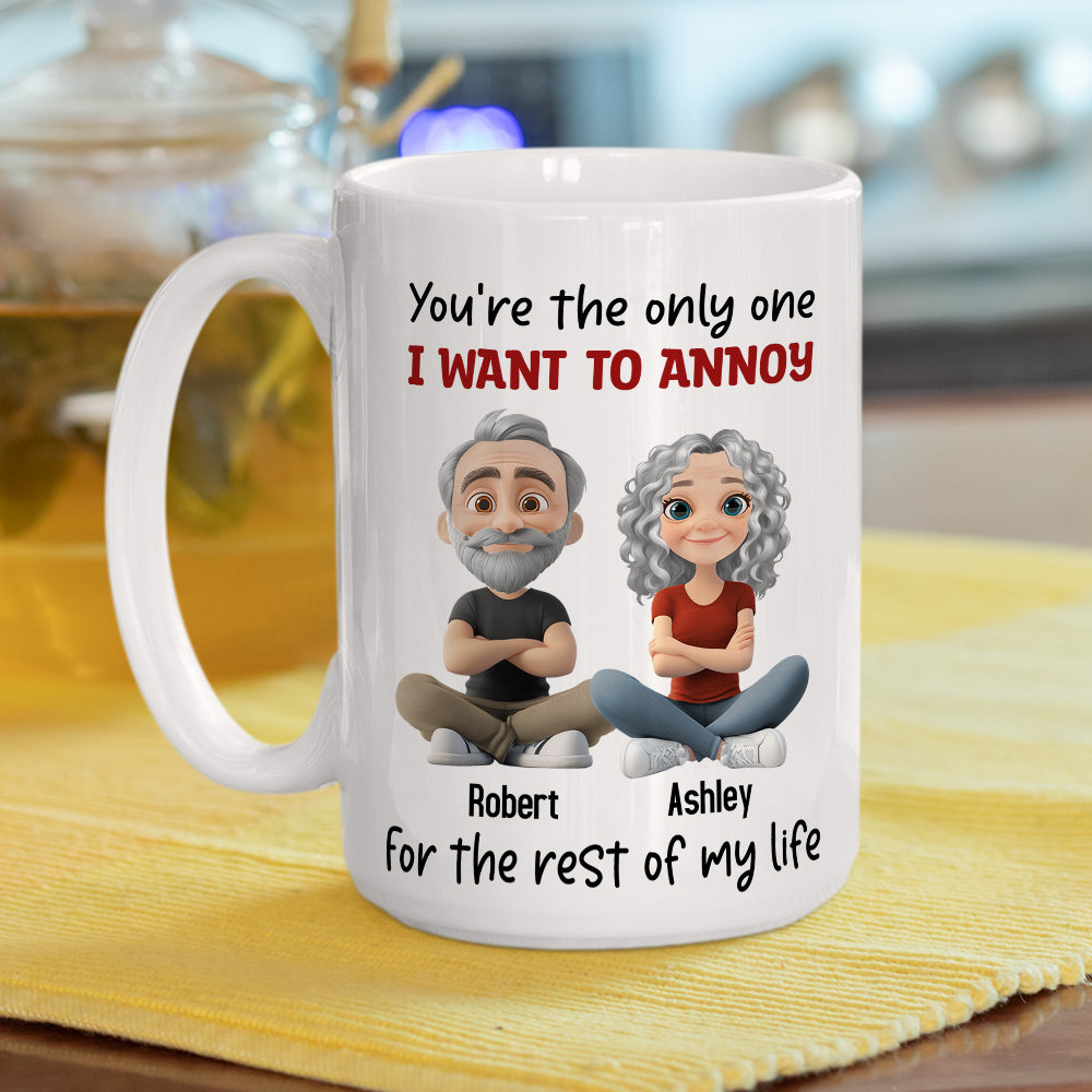 Annoy For The Rest Of My Life - Personalized Custom Coffee Mug