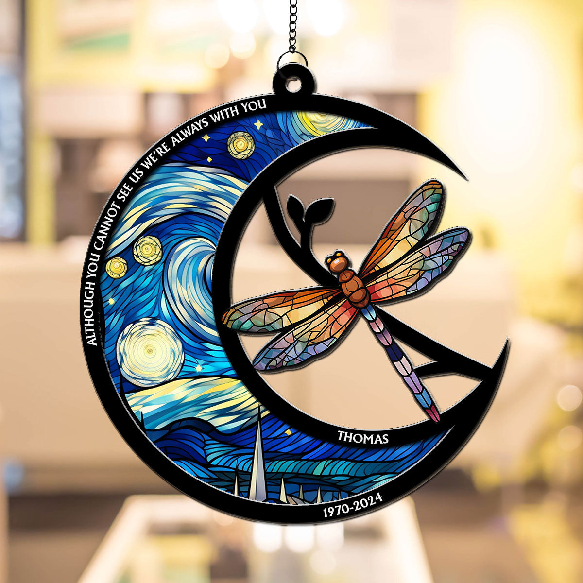 Although You Cannot See Me Im Always With You - Personalized Custom Suncatcher