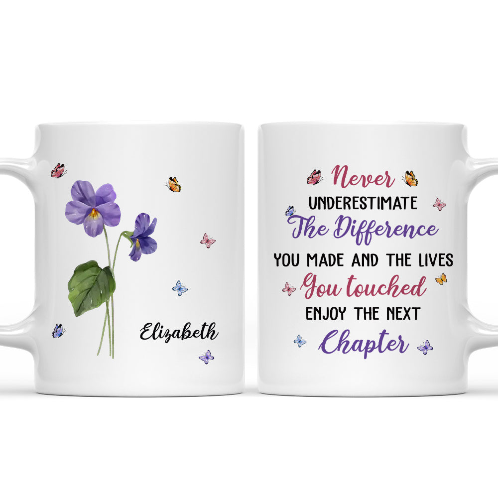 Never Underestimate The Difference You Made - Personalized Custom Mug