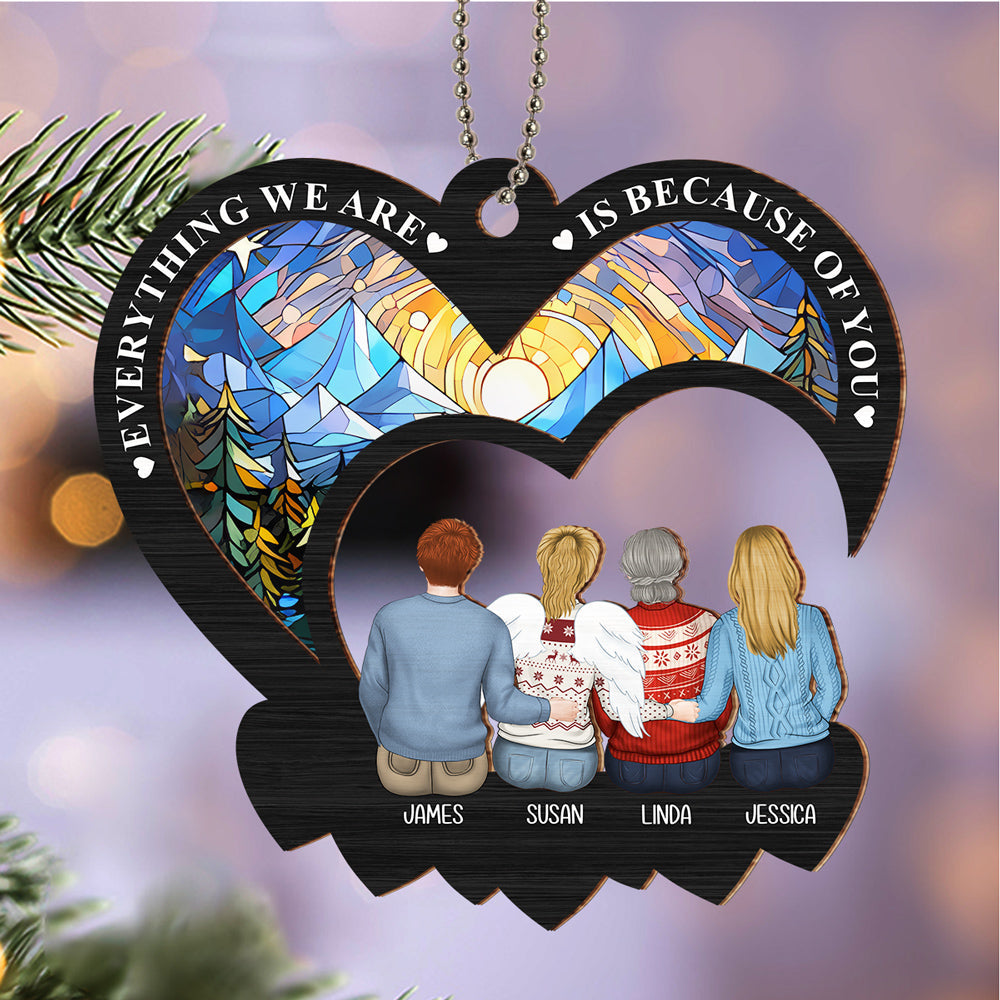 Everything We Are Is Because Of You - Personalized Custom Suncatcher Ornament