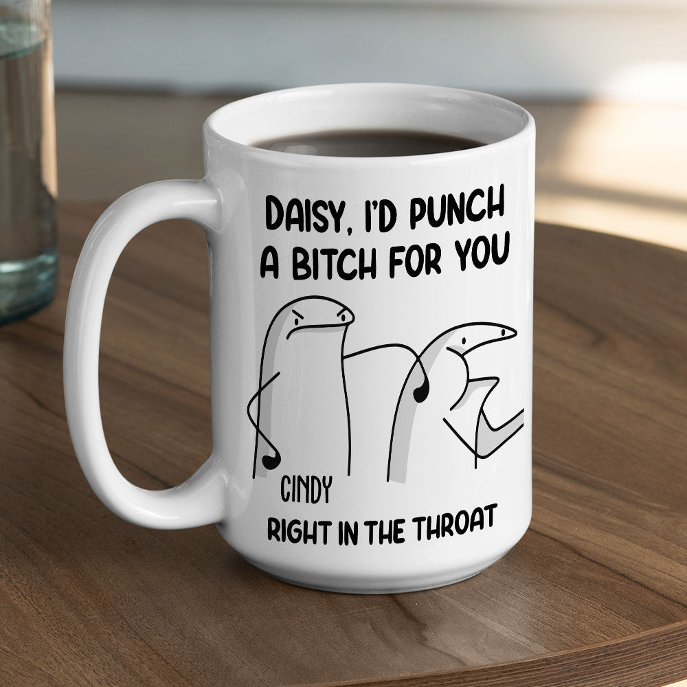 Punch A Bitch For You - Personalized Custom Mug
