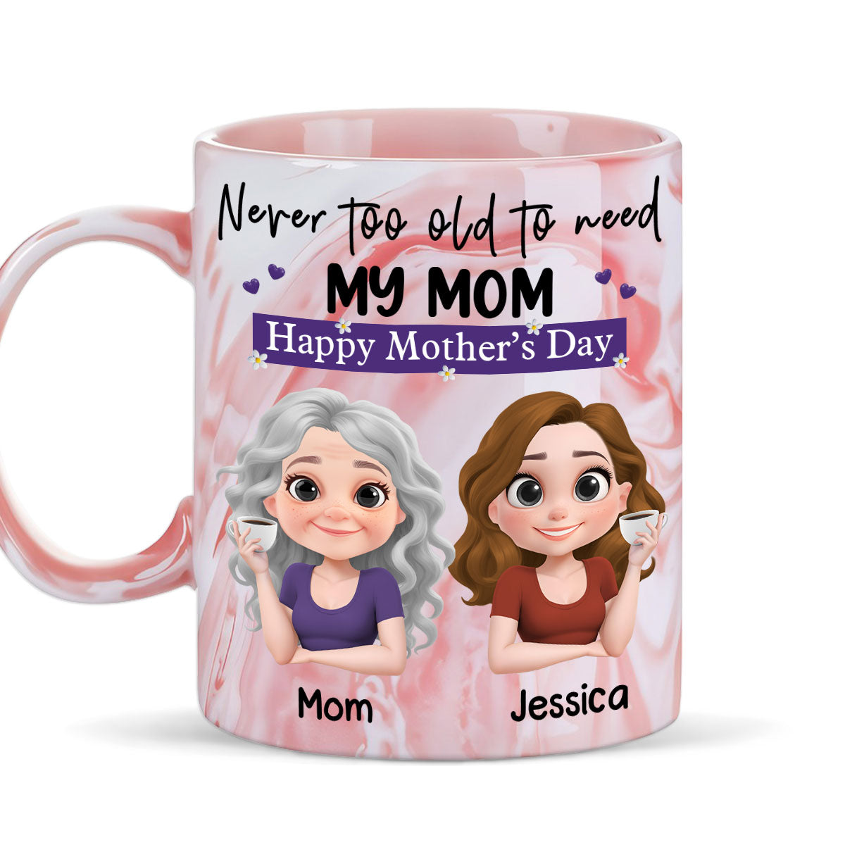 Never Too Old To Need Mom - Personalized Custom Pink Marble Mug
