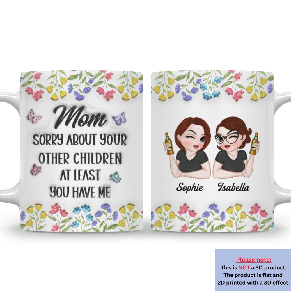 You Have Me - Personalized Custom 3D Inflated Effect Mug