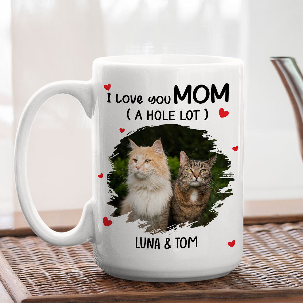 I Love You Dad A Hole Lot Photo - Personalized Custom Coffee Mug