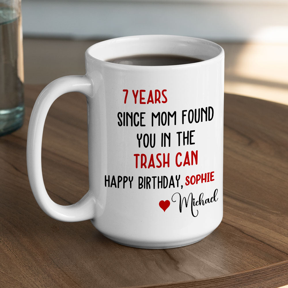 Trash To Treasure Happy Birthday - Personalized Custom Coffee Mug