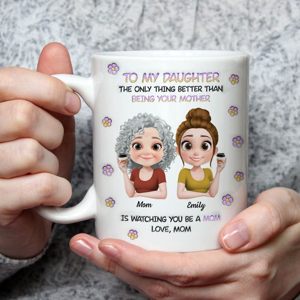 The Only Thing Better Than Being Your Mother Cartoon - Personalized Custom 3D Inflated Effect Mug