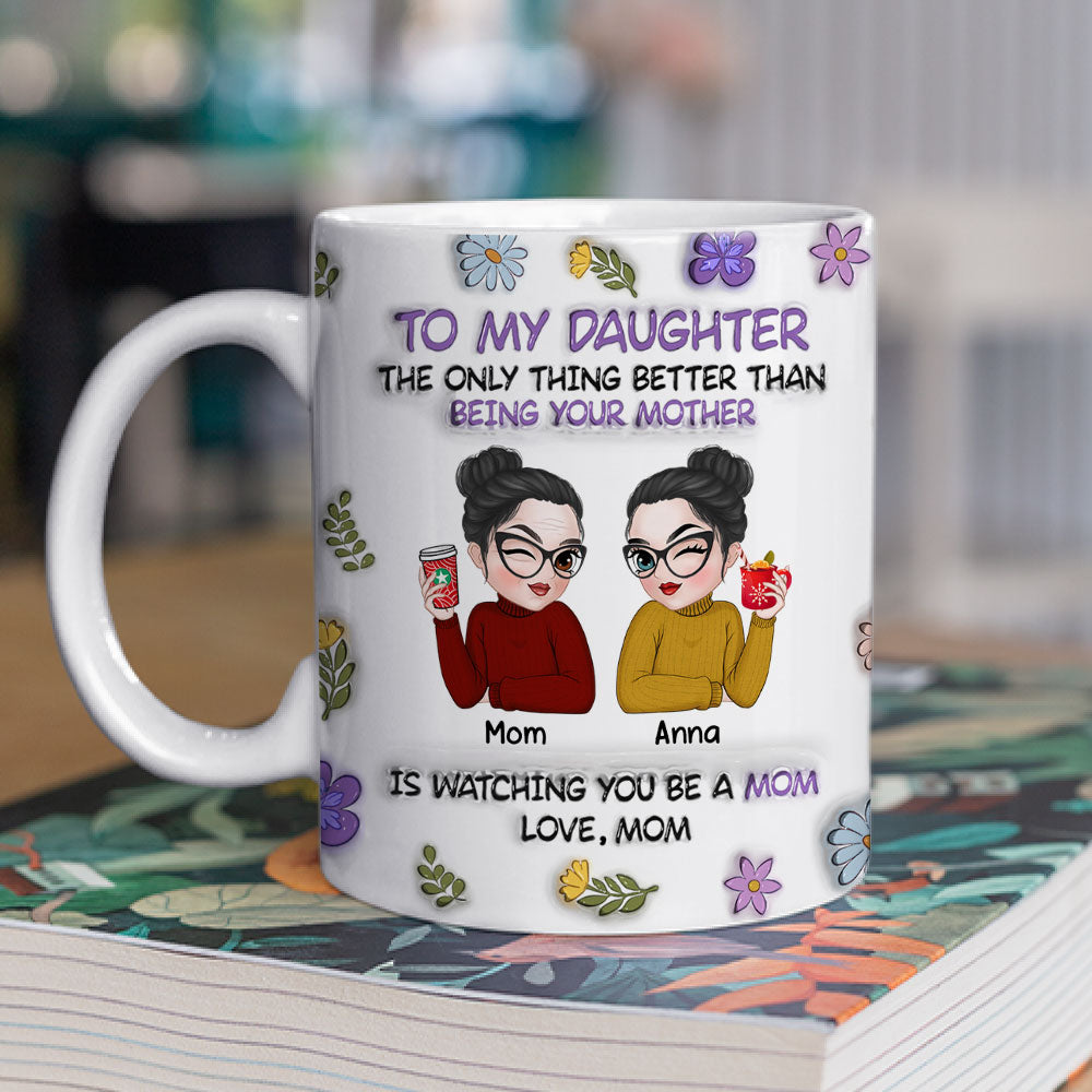 To My Daughter - Personalized Custom 3D Inflated Effect Mug