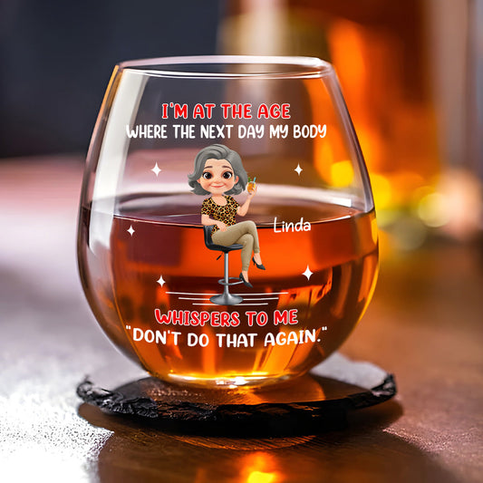 I Am At The Age - Personalized Custom Wine Glass