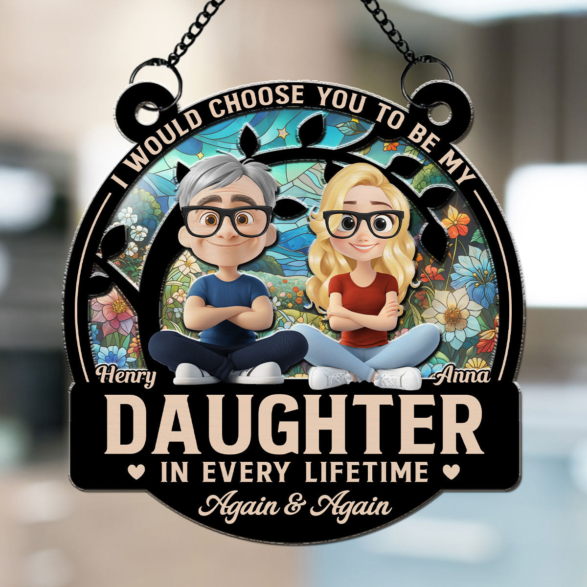Always Choose You - Personalized Custom Suncatcher