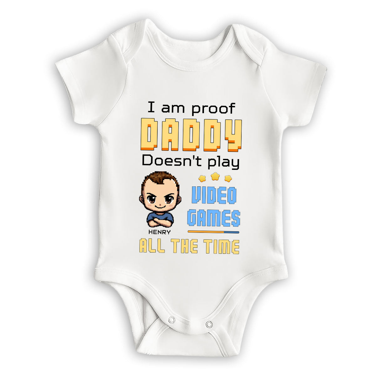 Daddy Can Not Play Video Games All The Time - Personalized Custom Onesie