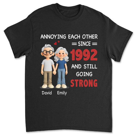 Annoying Each Other, Still Going Strong - Personalized Custom Shirt