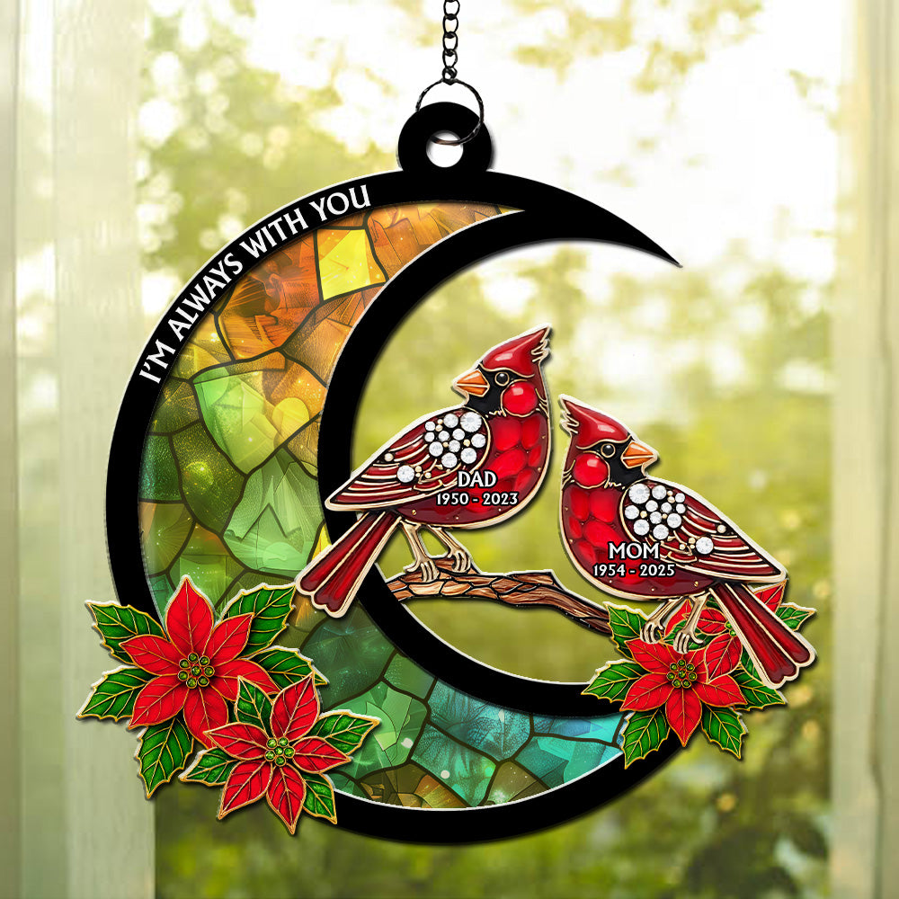 Cardinal I Am Always With You - Personalized Custom Suncatcher