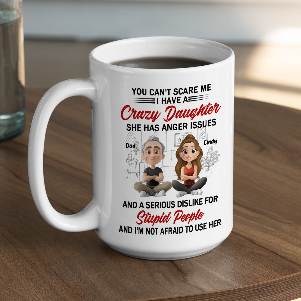 Crazy Daughter - Personalized Custom Coffee Mug