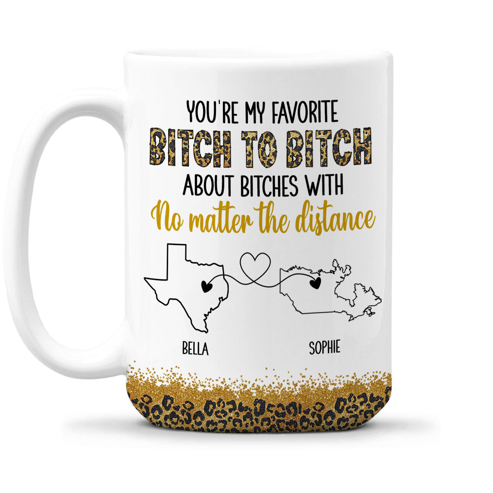 You Are My Favorite Bitch - Personalized Custom Coffee Mug