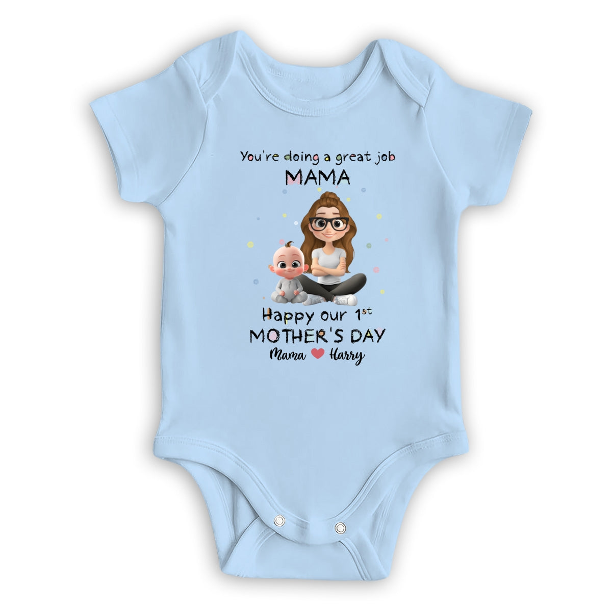 Mommy Doing A Great Job Happy Mother Day - Personalized Custom Baby Onesie