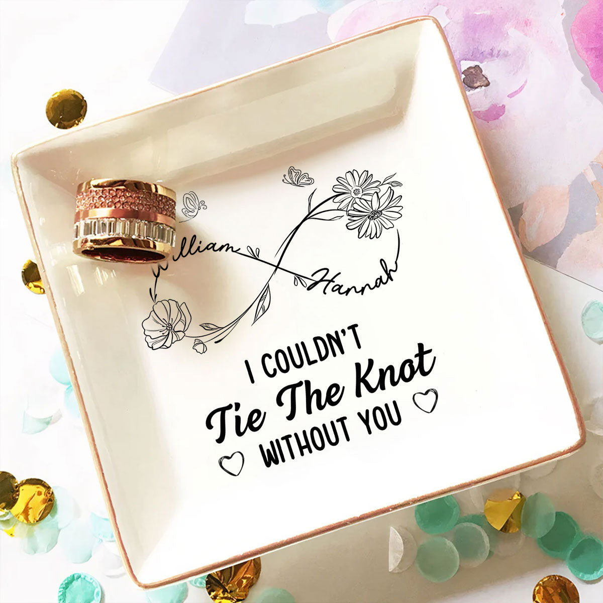Could Not Tie The Knot Without You - Personalized Custom Jewelry Dish