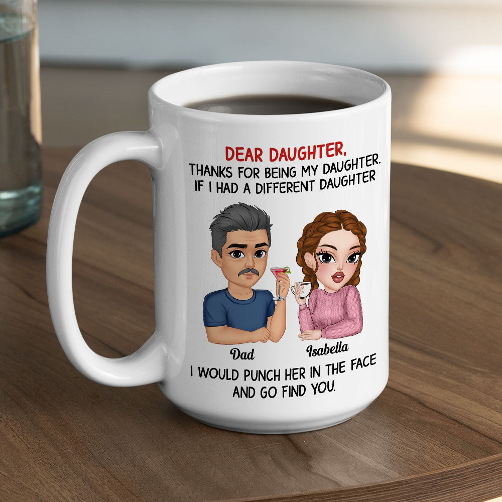 Thanks For Being My Daughter Version 2 - Personalized Custom Coffee Mug