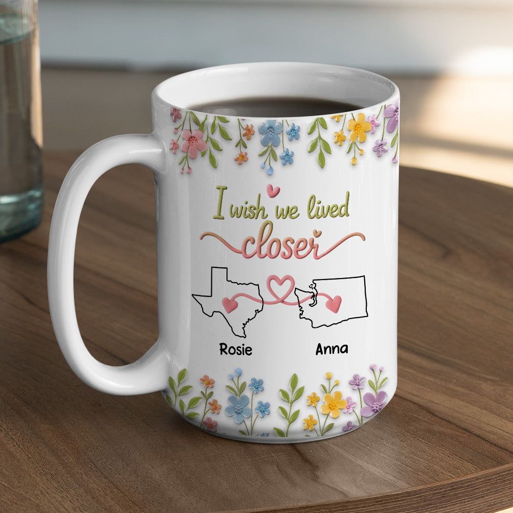 I Wish You Lived Next Door - Personalized Custom 3D Effect Mug