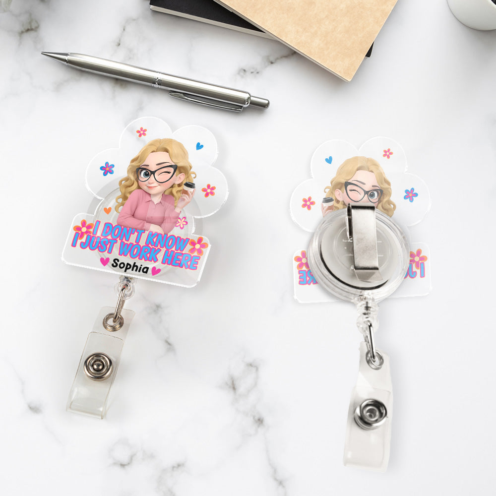 I Just Work Here - Personalized Custom Acrylic Badge Reel