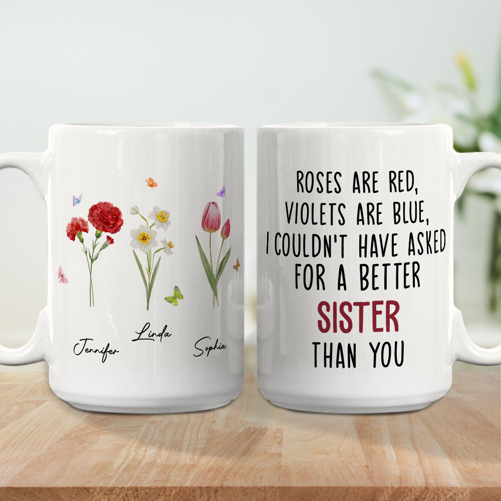 Could Not Have Asked For A Better Sister Than You - Personalized Custom Mug
