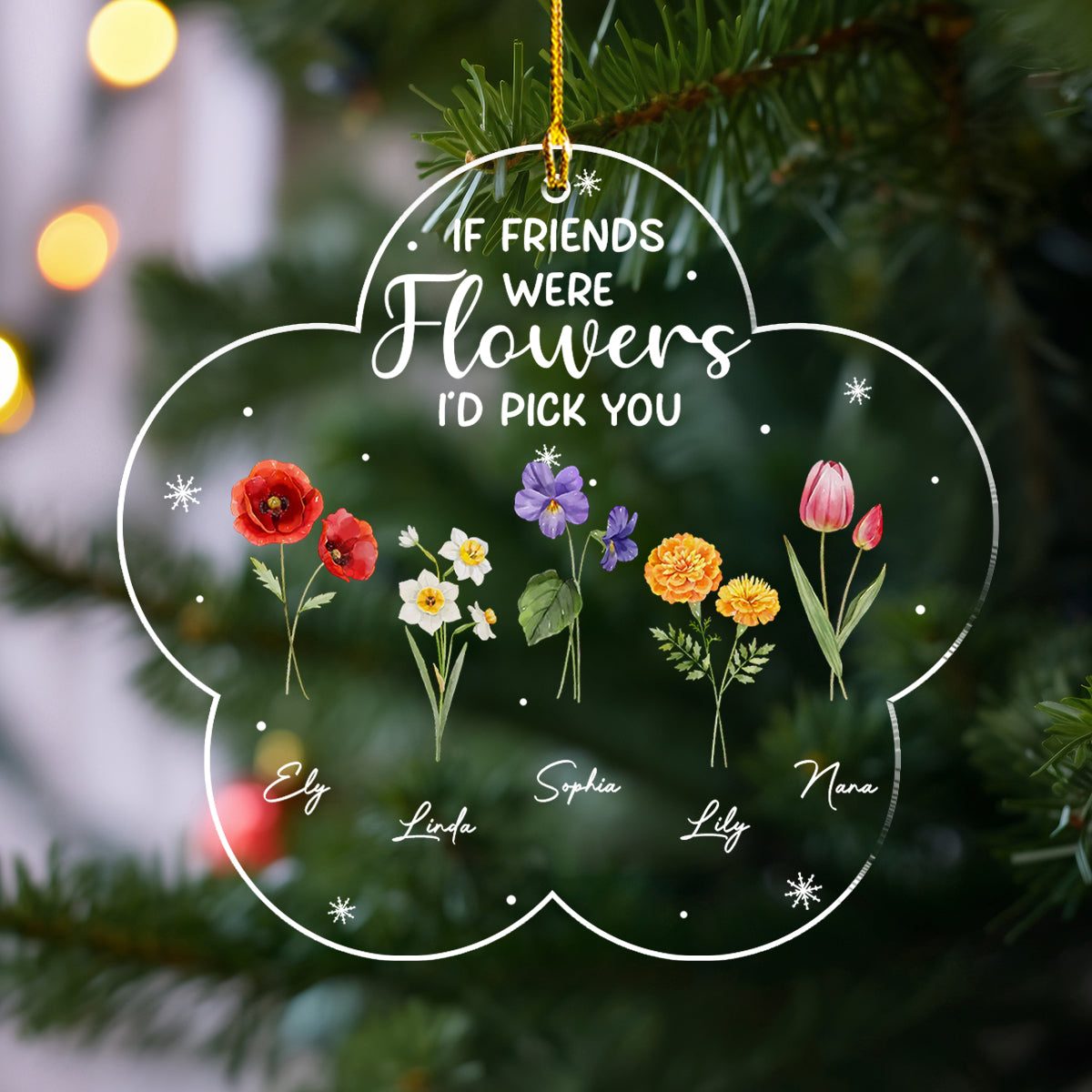 If Friends Were Flowers - Personalized Custom Acrylic Ornament