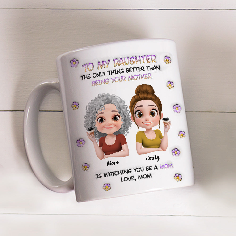 The Only Thing Better Than Being Your Mother Cartoon - Personalized Custom 3D Inflated Effect Mug