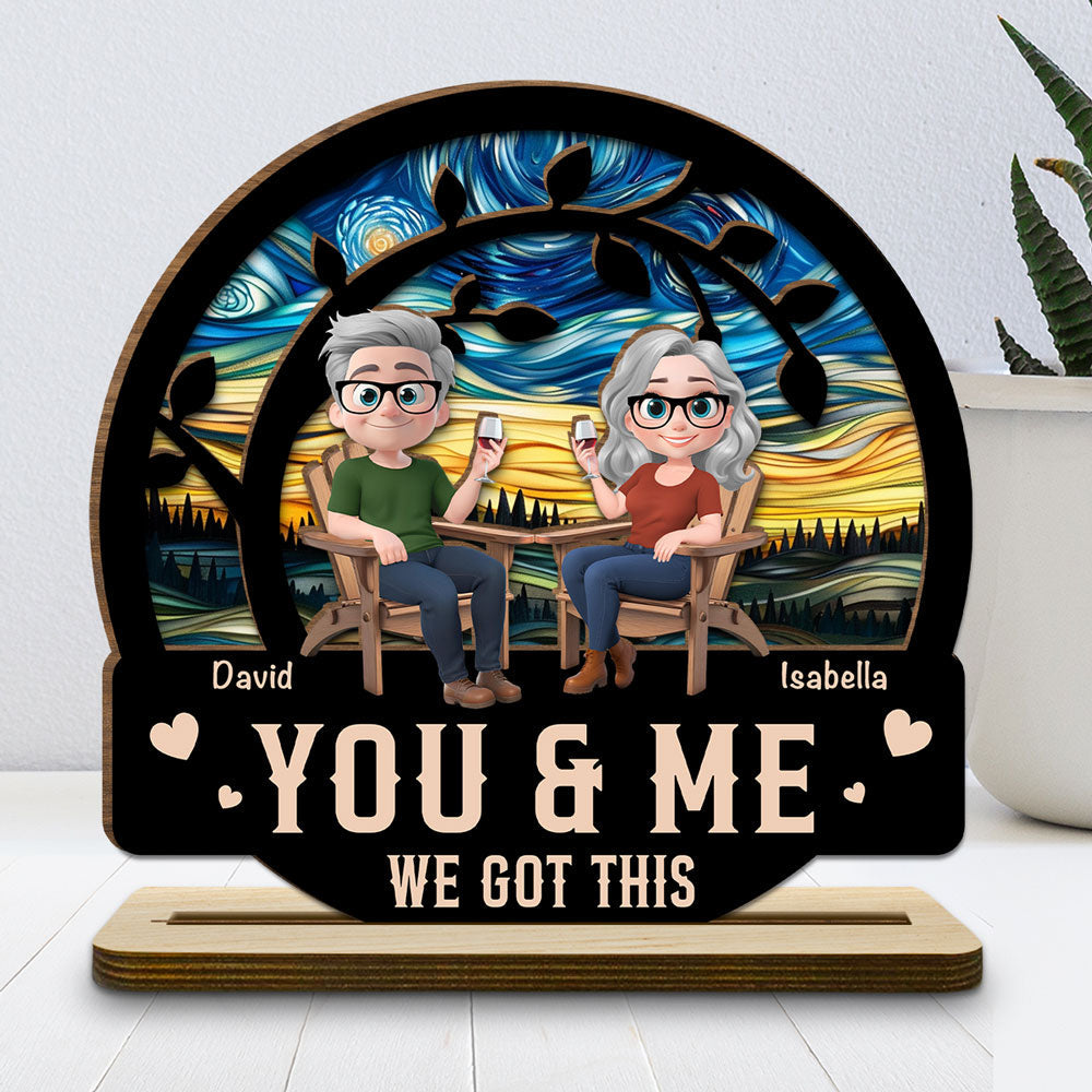 You And Me Got This - Personalized Custom 2-Layer Wood Plaque With Flat Base