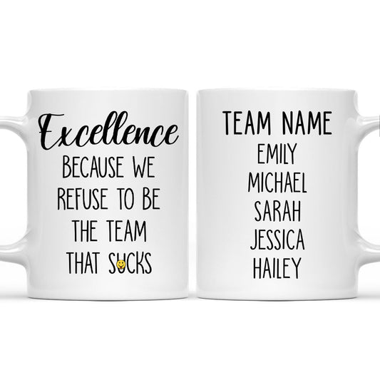 Refuse To Be The Team That Sucks - Personalized Custom Coffee Mug