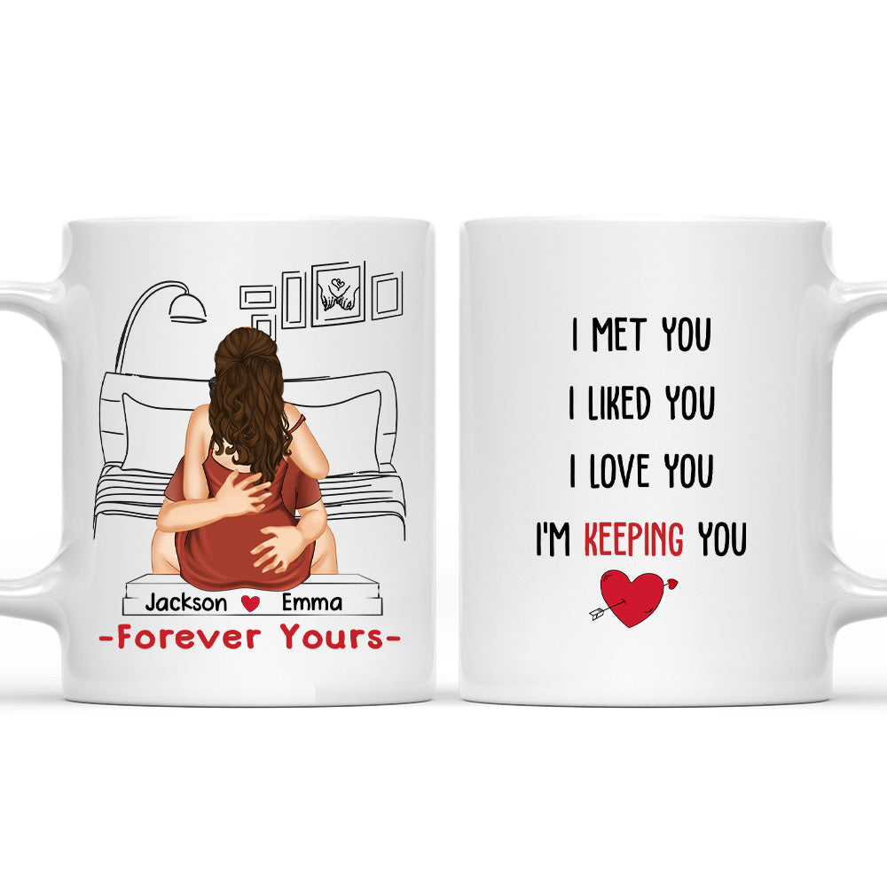 Keep You Forever - Personalized Custom Coffee Mug