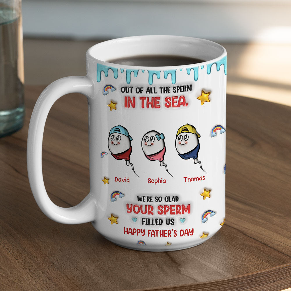 Glad Your Sperm Made Us - Personalized Custom 3D Inflated Effect Mug