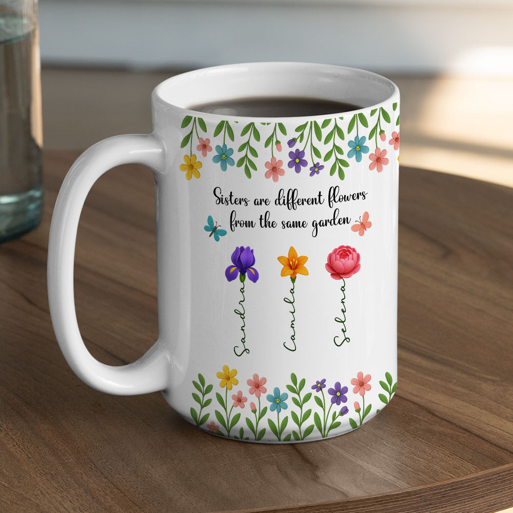 Sister Are Different Flowers - Personalized Custom Coffee Mug