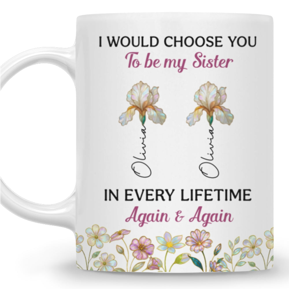 Always Choose You My Sisters - Personalized Custom Coffee Mug