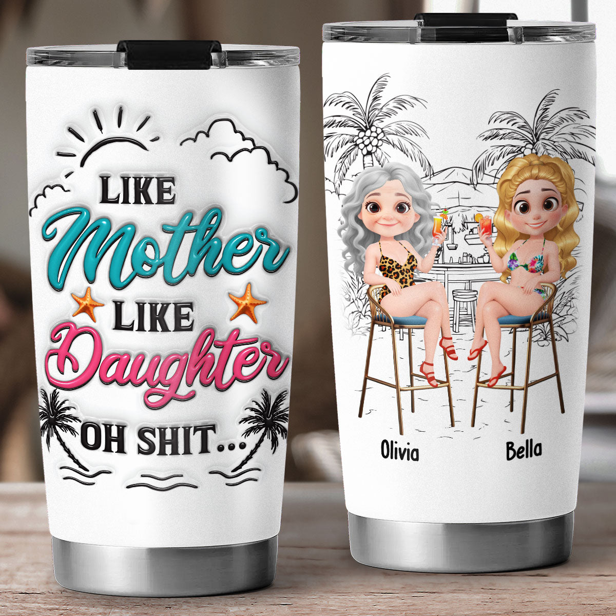 Like Mother Like Daughter - Personalized Custom 3D Inflated Effect Tumbler