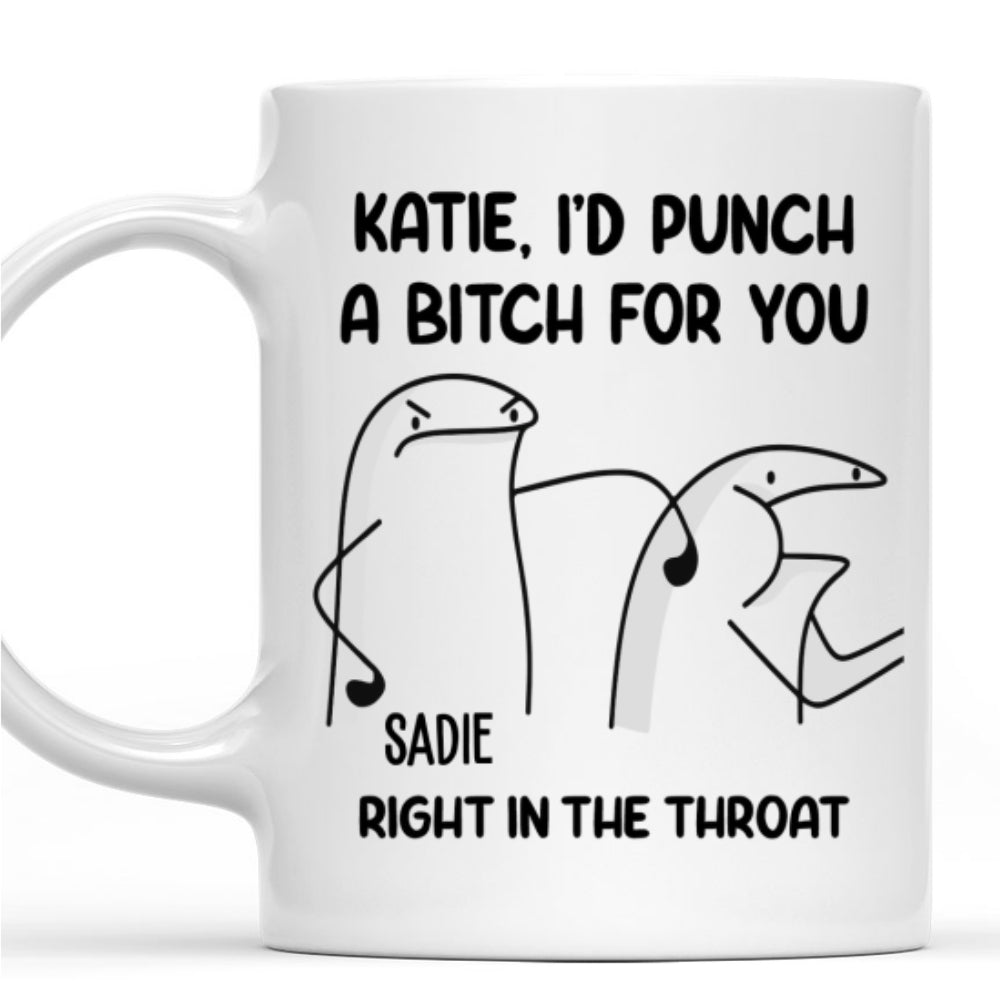 Punch A Bitch For You - Personalized Custom Mug