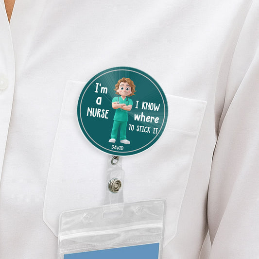 I Know Where To Stick It - Personalized Custom Acrylic Badge Reel