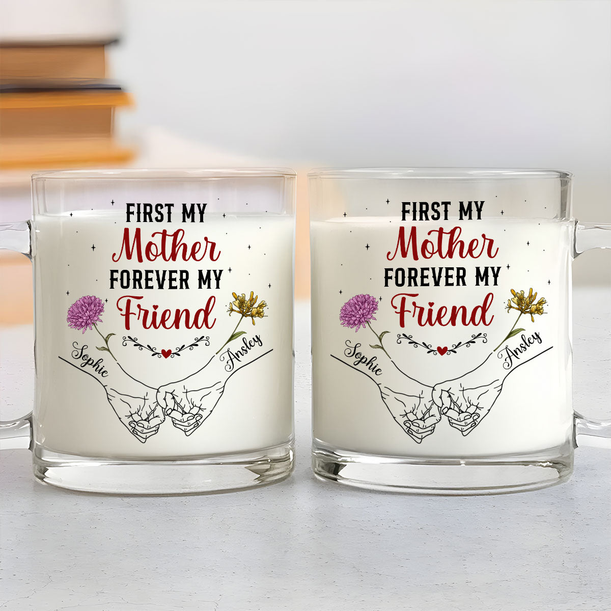 First My Mother Forever My Friend - Personalized Custom Glass Mug