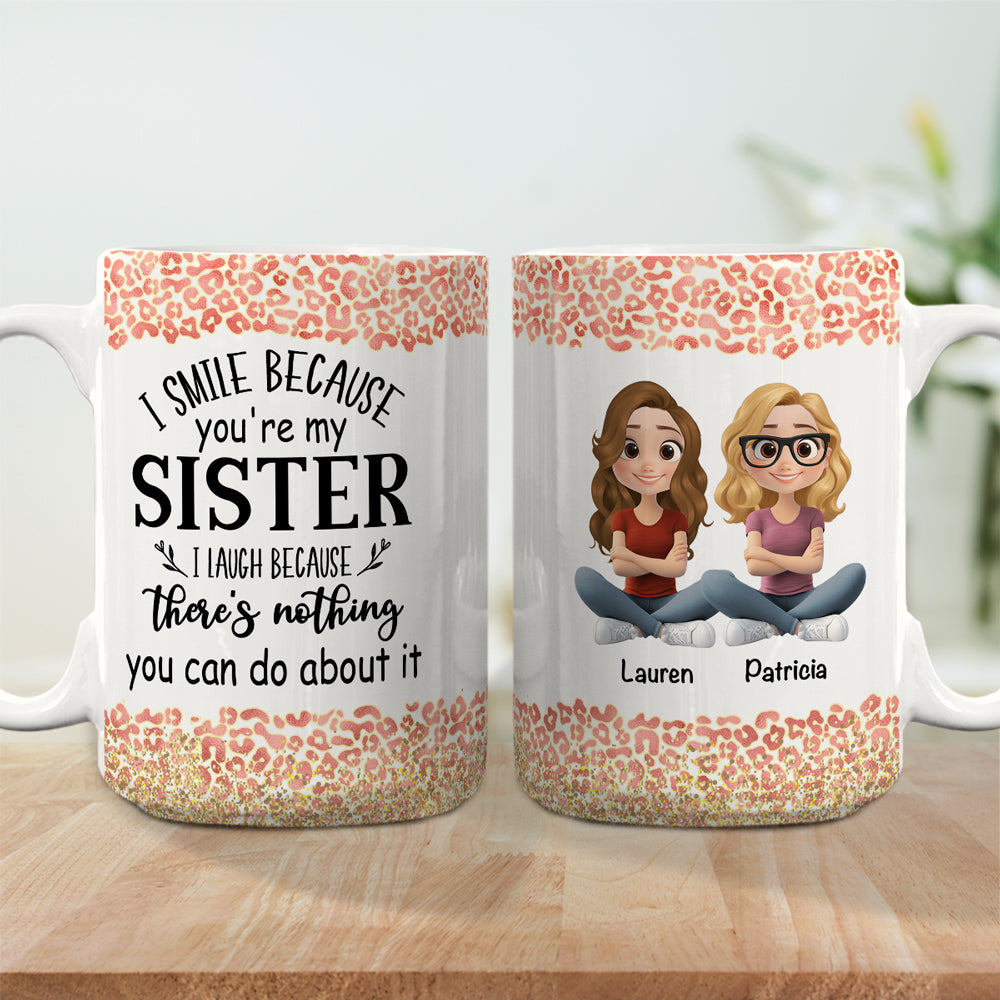 I Smile Because You Are My Sister - Personalized Custom Coffee Mug