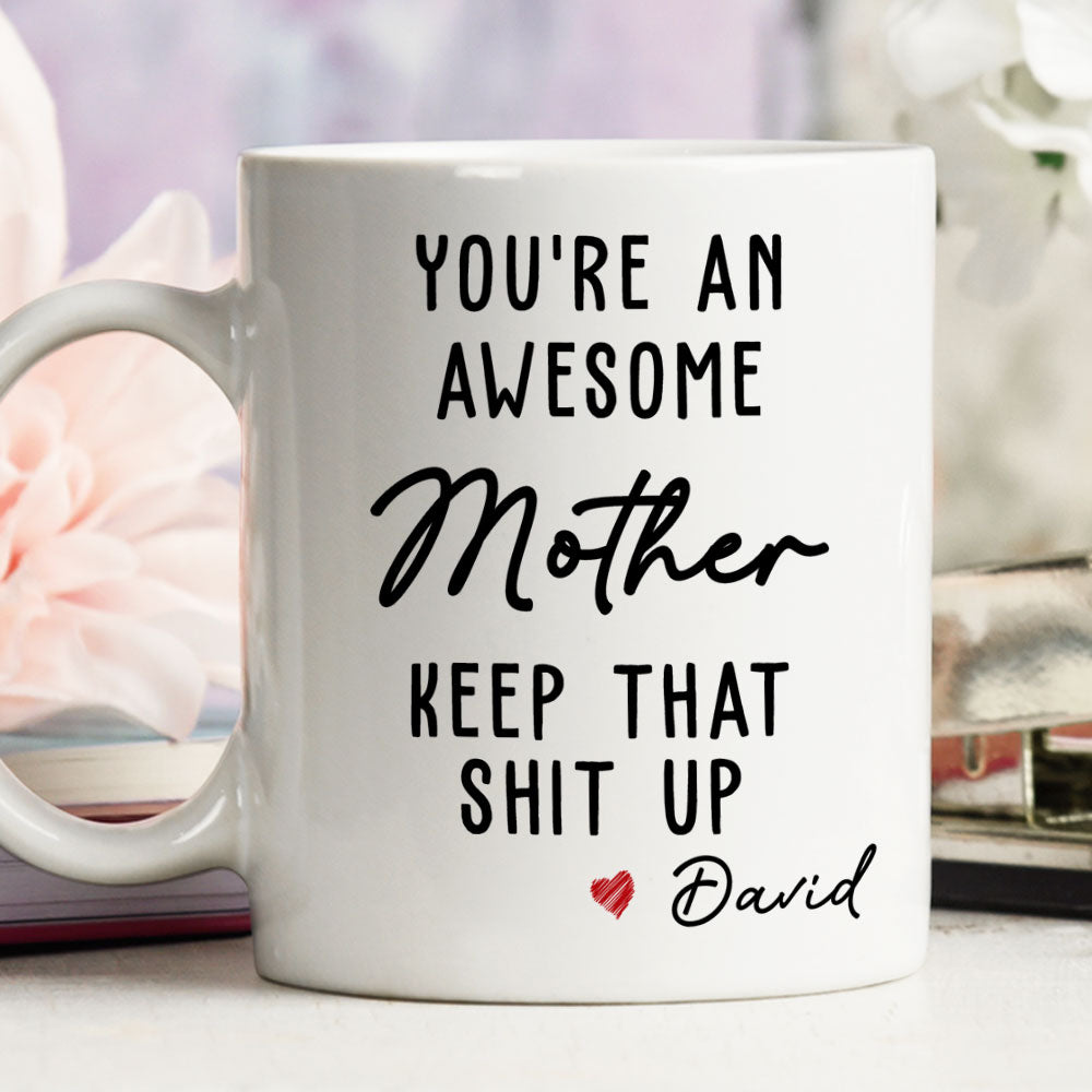 You Are An Awesome Mother - Personalized Custom Mug