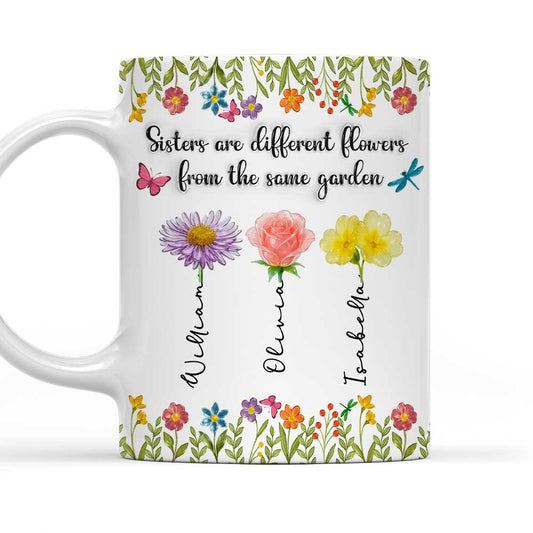 Sisters Are Different Flowers From The Same Garden Ver 2 -  Personalized Custom 3D Inflated Effect Coffee Mug