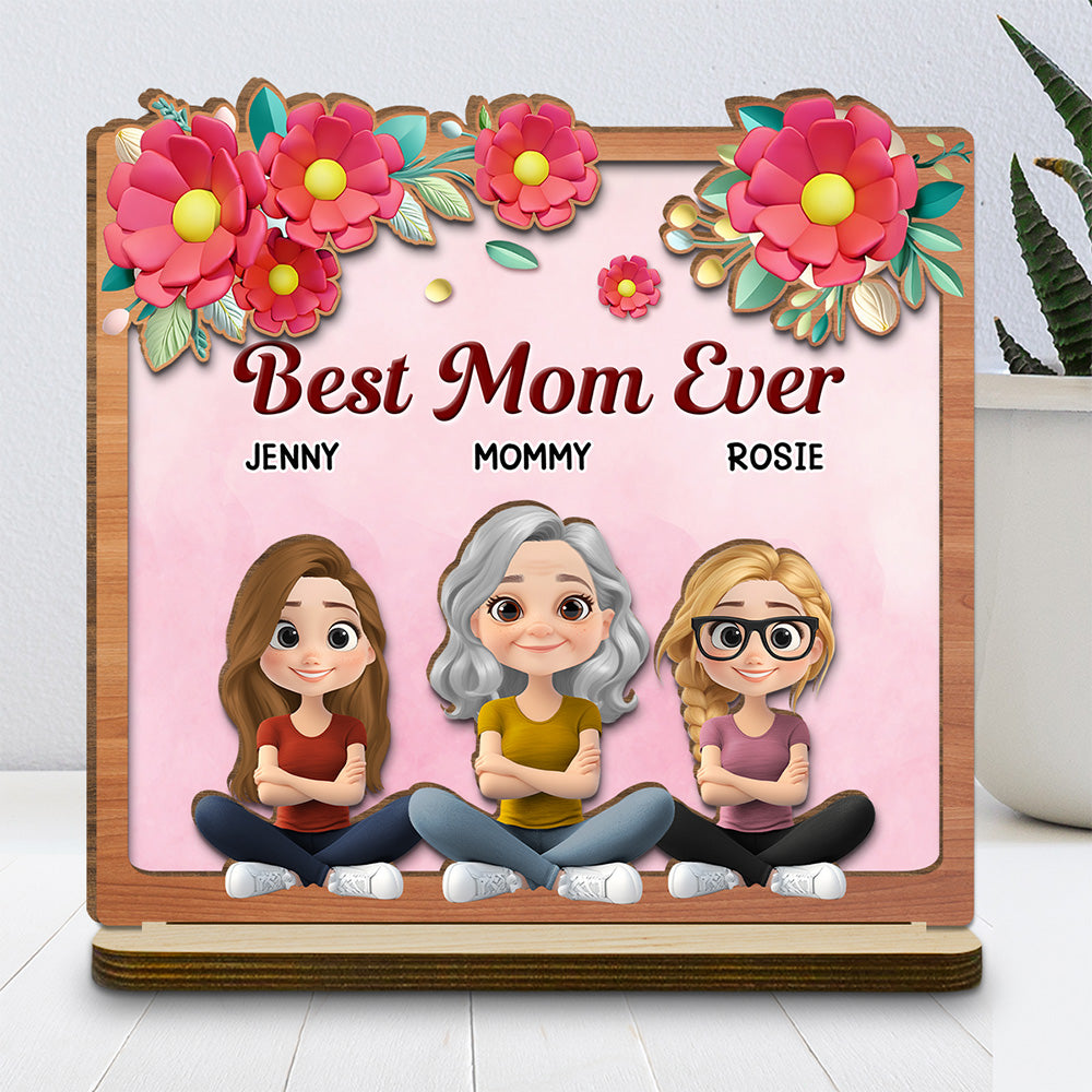 Best Mom Ever - Personalized Custom 2-Layer Wood Plaque With Flat Base
