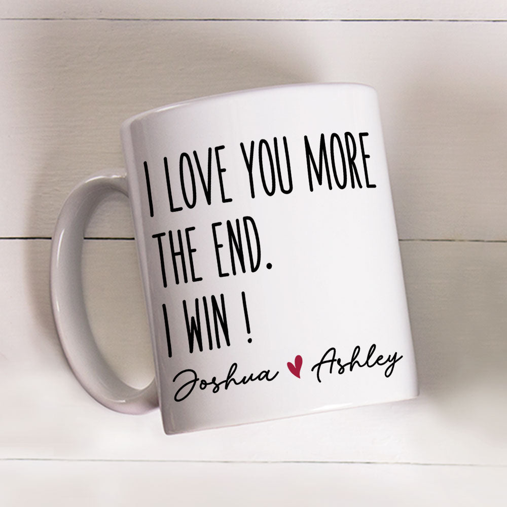 I Love You More - Personalized Custom Coffee Mug