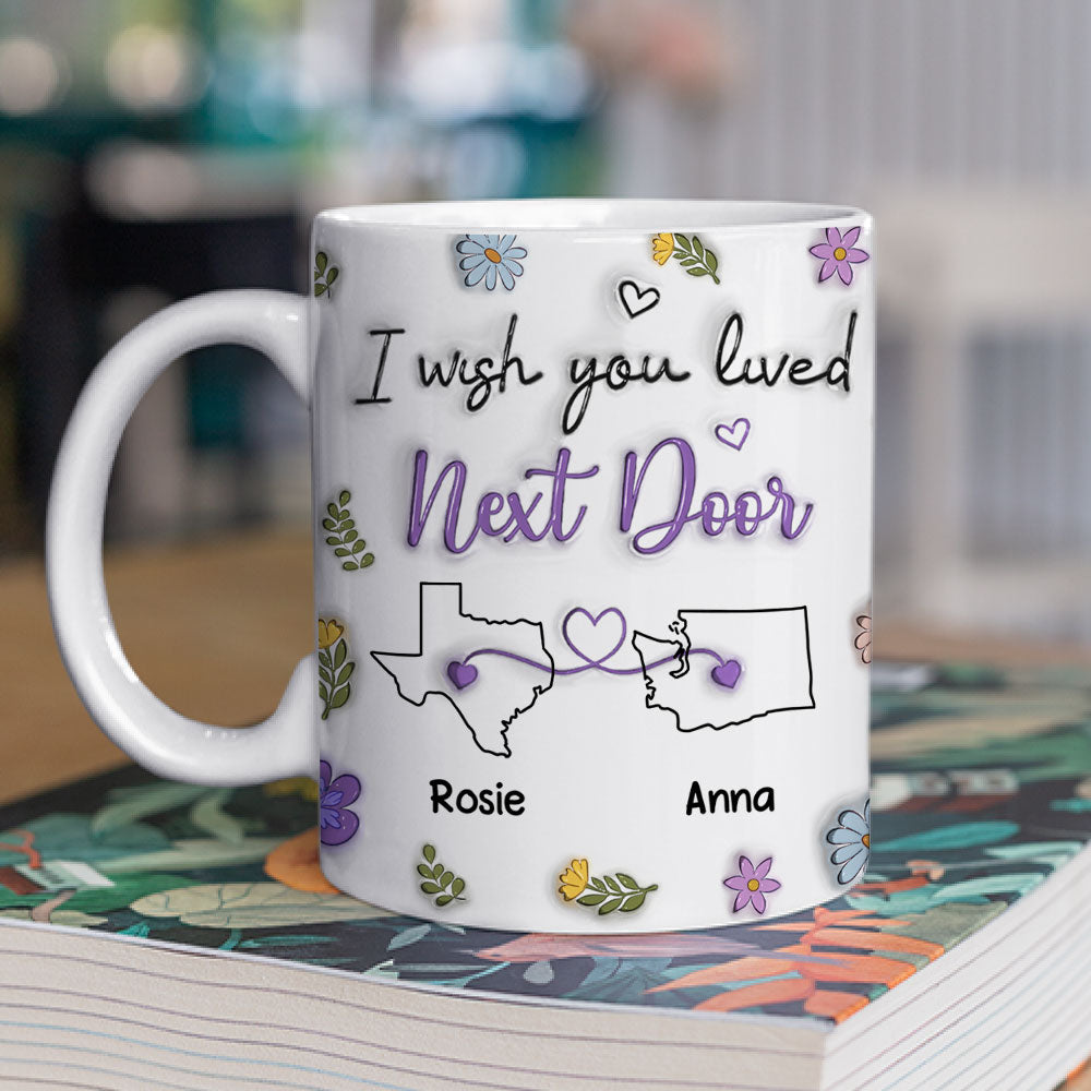 I Wish We Lived Closer More Friends Version - Personalized Custom 3D Inflated Effect Mug