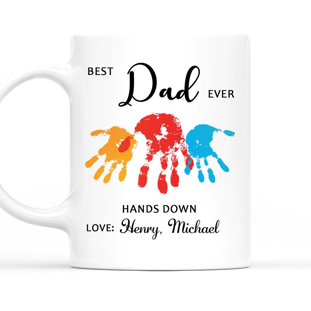 Hands Down Best Dad Ever - Personalized Custom Coffee Mug