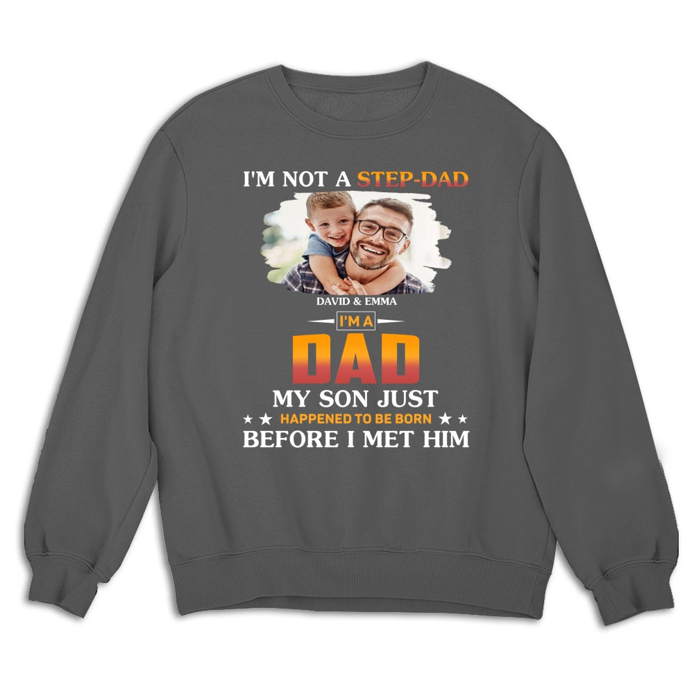 I Am Not A Step Dad Photo - Personalized Custom Shirt